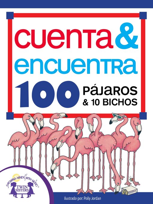 Title details for Cuenta & Encuentra 100 Pájaros y 10 Bichos by Susan McClanahan - Available